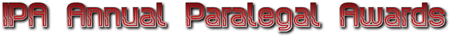 IPA Annual Paralegal Awards IPA Annual Paralegal Awards