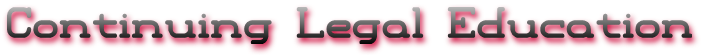 Continuing Legal Education Continuing Legal Education